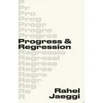 Progress and Regression - Jaeggi, Rahel