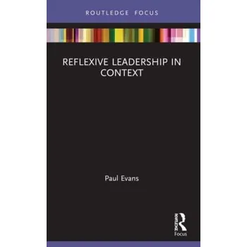 Reflexive Leadership in Context - Richard Paul Evans [EN] (2023, Brožovaná, Taylor & Francis Ltd)