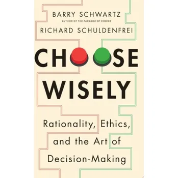 Cizojazyčná kniha Choose Wisely - Schwartz, Barry a Schuldenfrei, Richard