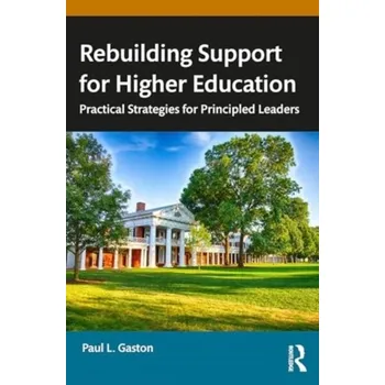 Rebuilding Support for Higher Education - Gaston, Paul L.