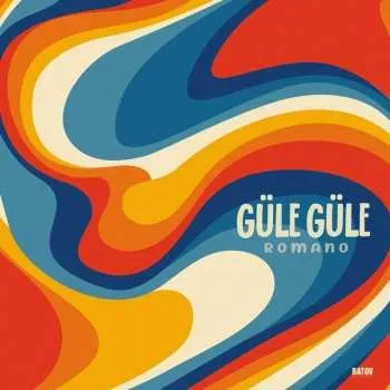 Zahraniční hudba LP Romano: Güle Güle 2025