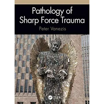 Kniha Pathology of Sharp Force Trauma - Vanezis, Peter