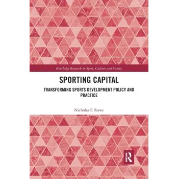 Sporting Capital - Rowe, Nicholas [EN] (2020, Brožovaná, Taylor & Francis Ltd)