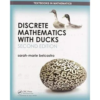 Matematika Discrete Mathematics with Ducks - Belcastro, Sarah-Marie [EN] (2020, Brožovaná, Taylor & Francis Ltd)