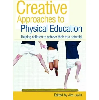 Creative Approaches to Physical Education [EN] (2008, Brožovaná, Taylor & Francis Ltd)