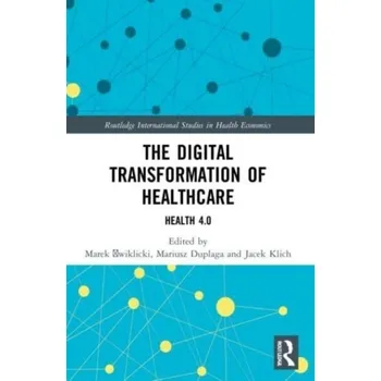 The Digital Transformation of Healthcare [EN] (2023, Brožovaná, Taylor & Francis Ltd)