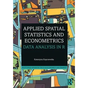 Applied Spatial Statistics and Econometrics - Kopczewska Katarzyna