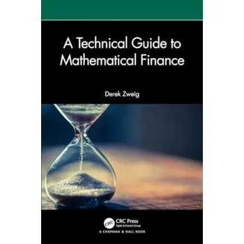 Matematika A Technical Guide to Mathematical Finance - Zweig, Derek