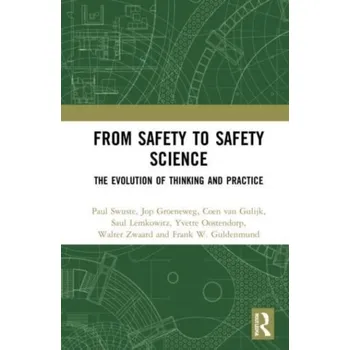 From Safety to Safety Science - Swuste, Paul (Delft University of Technology, Netherlands); Groeneweg, Jop (Leiden University, Netherlands); Guldenmund, [EN] (2023, Brožovaná, Taylor & Francis Ltd)