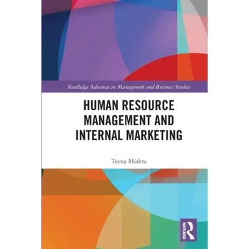 Human Resource Management and Internal Marketing - Mishra, Teena