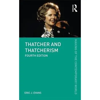 Thatcher and Thatcherism - Evans Eric