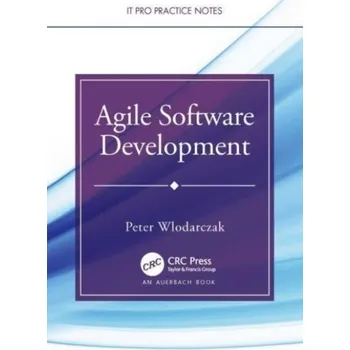 Agile Software Development - Wlodarczak, Peter (University of Southern Queensland, Toowoomba, Australia)
