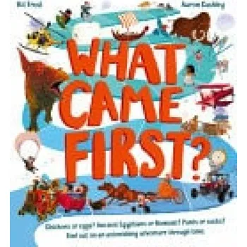 Cizojazyčná kniha What Came First? - Frost, Kit