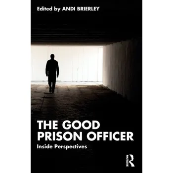 The Good Prison Officer [EN] (2023, Brožovaná, Taylor & Francis Ltd)