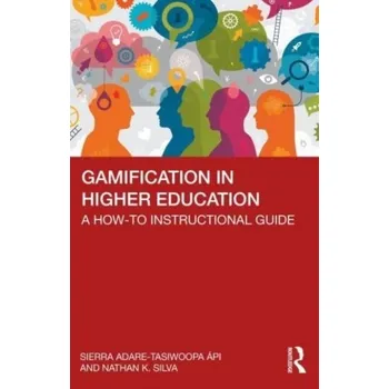 Gamification in Higher Education - Adare-Tasiwoopa api, Sierra; Silva, Nathan