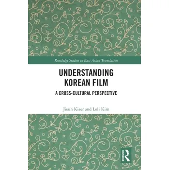 Cestování Understanding Korean Film - Kiaer, Jieun