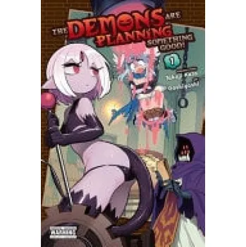 Cizí jazyk The Demons Are Planning Something Good!, Vol. 1 - Gashigashi a Kato, Takuji