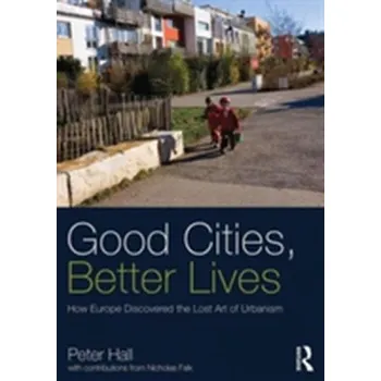 Good Cities, Better Lives - Haller, Peter