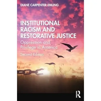 Institutional Racism and Restorative Justice - Carpenter Emling, Diane