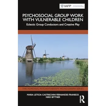 Psychosocial Group Work with Vulnerable Children - Castrechini Fernandes Franieck, Maria Leticia