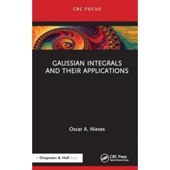 Technika Gaussian Integrals and their Applications - Nieves, Oscar A.