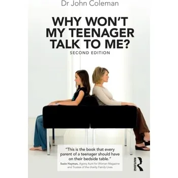 Why Won't My Teenager Talk to Me? - Coleman, John
