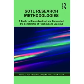 Sotl Research Methodologies - Yeo, Michelle; Miller-Young, Janice; Manarin, Karen [EN] (2023, Taschenbuch, Taylor & Francis Inc)