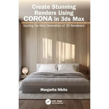 Technika Create Stunning Renders Using Corona in 3ds Max - Nikita, Margarita