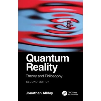 Quantum Reality - Allday, Jonathan (01473 326252The Royal Hospital School, Ipswich,UK) [EN] (2022, Brožovaná, Taylor & Francis Ltd)