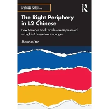 The Right Periphery in L2 Chinese - Yan, Shanshan