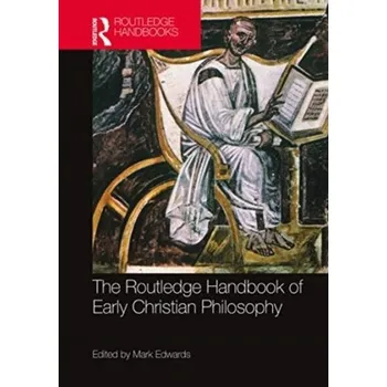The Routledge Handbook of Early Christian Philosophy [EN] (2024, Brožovaná / brožovaná, Taylor & Francis Ltd)