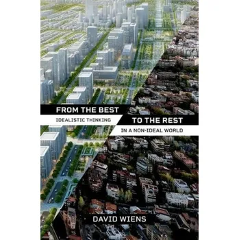 Cizí jazyk From the Best to the Rest - Wiens, David (Associate Professor, Department of Political Science, Associate Professor, Department of Political Science, University of California San Diego)