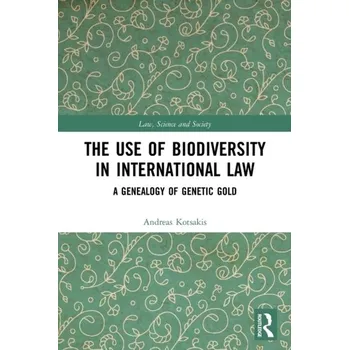 The Use of Biodiversity in International Law - Kotsakis, Andreas [EN] (2023, Brožovaná, Taylor & Francis Ltd)