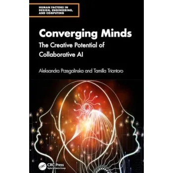 Technika Converging Minds - Przegalinska, Aleksandra (Akademia Leona Kozminskiego, Poland); Jemielniak, Dariusz (Akademia Leona Kozminskiego, Poland