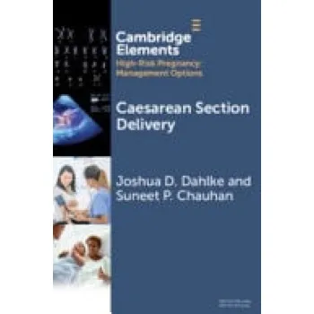 Cizí jazyk Caesarean Section Delivery - Dahlke, Joshua D. (Nebraska Methodist Hospital and Perinatal Center) a Chauhan, Suneet P. (Gynecology a Reproductive Sciences at McGovern Medical School-UT Houston)