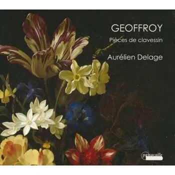 Zahraniční hudba CD Jean-Nicolas Geoffroy: Pieces De Clavecin 2013