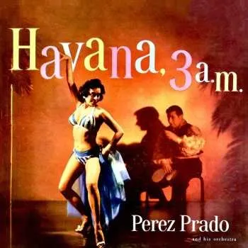 Zahraniční hudba LP Perez Prado And His Orchestra: Havana, 3 A.M. CLR | LTD 2023 Coloured Red Opaque Vinyl