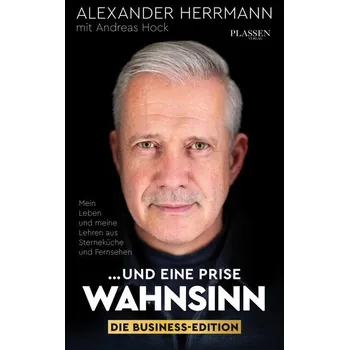 ... und eine Prise Wahnsinn - Die Business-Edition - Alexander Herrmann