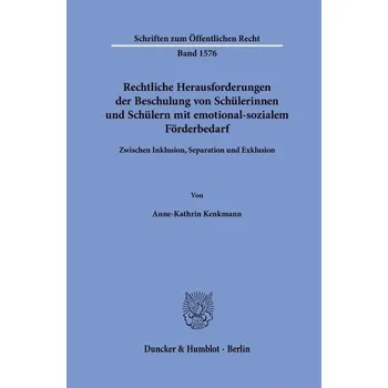 Rechtliche Herausforderungen der Beschulung von Schülerinnen und Schülern mit emotional-sozialem Förderbedarf - Kenkmann, Anne-Kathrin