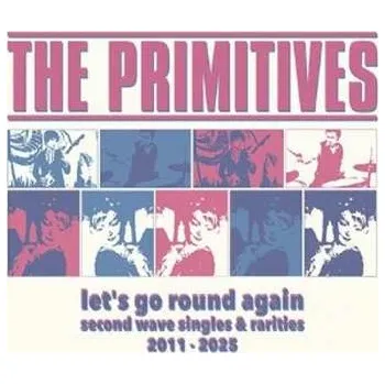 Zahraniční hudba 2LP The Primitives: Let's Go Round Again - Second Wave Singles & Rarit 2025