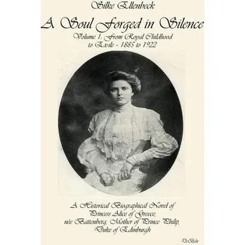 Literární biografie A Soul Forged in Silence - Ellenbeck, Silke