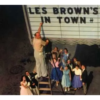 Zahraniční hudba CD Les Brown And His Band Of Renown: Les Brown's In Town! 2007