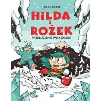 Hilda i Rożek. Przebudzenie Pana Śniegu - Luke Pearson