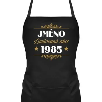 Žertovný předmět Limitovaná edice: jméno + rok narození s potiskem - personalizovaný produkt - zástěra s potiskem- Tričkový.cz