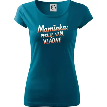 Dámské tričko Maminka, pečuje vaří vládne - Dámské triko Pure - L ( Petrolejová )