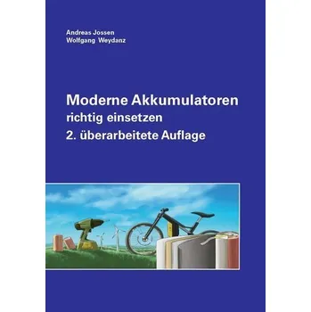 Moderne Akkumulatoren richtig einsetzen - Jossen, Andreas [DE] (2021, Brožovaná, Matrixmedia GmbH)