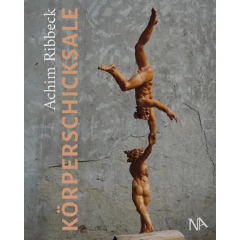 Umění Körperschicksale - Ribbeck, Achim