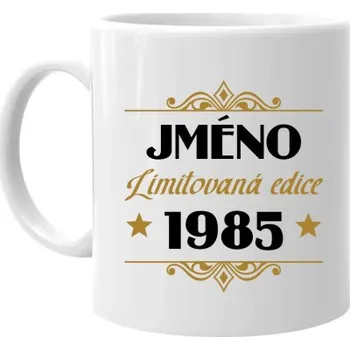 Žertovný předmět Limitovaná edice: jméno + rok narození s potiskem - personalizovaný produkt - hrnek s potiskem- Tričkový.cz
