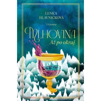 Mlhovina - Až po okraj - Hlavničková Lenka