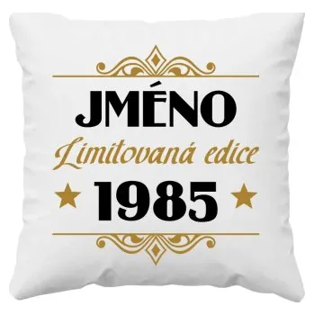 Žertovný předmět Limitovaná edice: jméno + rok narození s potiskem - personalizovaný produkt - polštář s potiskem- Tričkový.cz
